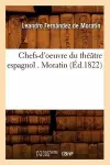 Chefs-d'Oeuvre Du Théâtre Espagnol . Moratin (Éd.1822) cover