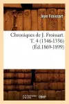 Chroniques de J. Froissart. T. 4 (1346-1356) (Éd.1869-1899) cover