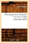Chroniques de J. Froissart. T. 9 (1377-1380) (Éd.1869-1899) cover