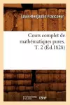 Cours Complet de Mathématiques Pures. T. 2 (Éd.1828) cover