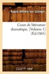 Cours de Littérature Dramatique. [Volume 1] (Éd.1865) cover