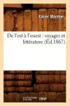 de l'Est À l'Ouest: Voyages Et Littérature (Éd.1867) cover