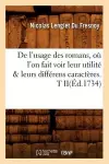 de l'Usage Des Romans, Où l'On Fait Voir Leur Utilité & Leurs Différens Caractères. T Ii(éd.1734) cover
