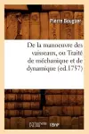 de la Manoeuvre Des Vaisseaux, Ou Traité de Méchanique Et de Dynamique (Ed.1757) cover