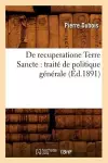 de Recuperatione Terre Sancte: Traité de Politique Générale (Éd.1891) cover