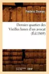 Dernier Quartier Des Vieilles Lunes d'Un Avocat (Éd.1869) cover