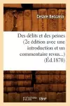 Des Délits Et Des Peines (2e Édition Avec Une Introduction Et Un Commentaire Revus) (Éd.1870) cover