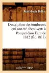 Description Des Tombeaux Qui Ont Été Découverts À Pompeï Dans l'Année 1812 (Éd.1813) cover