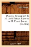 Discours de Réception de M. Louis Pasteur. Réponse de M. Ernest Renan (Éd.1882) cover