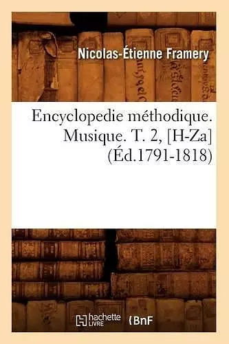 Encyclopedie Méthodique. Musique. T. 2, [H-Za] (Éd.1791-1818) cover