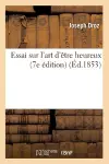 Essai Sur l'Art d'Être Heureux (7e Édition) (Éd.1853) cover