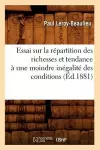 Essai Sur La Répartition Des Richesses Et Tendance À Une Moindre Inégalité Des Conditions (Éd.1881) cover