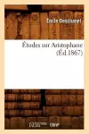 Études Sur Aristophane (Éd.1867) cover