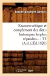 Examen Critique Et Complément Des Dict.S Historiques Les Plus Répandus: Tome I (A.-J.).(Éd.1820) cover