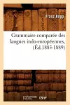 Grammaire Comparée Des Langues Indo-Européennes, (Éd.1885-1889) cover