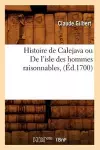 Histoire de Calejava Ou de l'Isle Des Hommes Raisonnables, (Éd.1700) cover