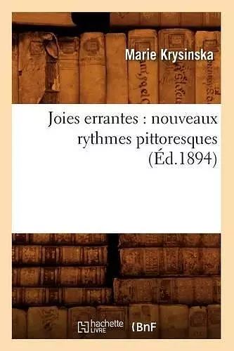 Joies Errantes: Nouveaux Rythmes Pittoresques (Éd.1894) cover