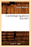 L'Archéologie Égyptienne (Éd.1887) cover