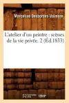 L'Atelier d'Un Peintre: Scènes de la Vie Privée. 2 (Éd.1833) cover