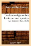 L'Évolution Religieuse Dans Les Diverses Races Humaines (2e Édition) (Éd.1898) cover