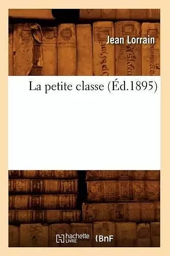 La Petite Classe (Éd.1895) cover