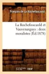 La Rochefoucauld Et Vauvenargues: Deux Moralistes (Éd.1878) cover