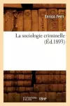 La Sociologie Criminelle (Éd.1893) cover