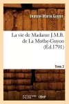 La Vie de Madame J.M.B. de la Mothe-Guyon. Tome 2 (Éd.1791) cover