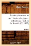 Le Cinquiesme Tome Des Histoires Tragiques, [Extraites de l'Italien de Bandel] (Éd.1572) cover