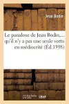 Le Paradoxe de Jean Bodin, Qu'il n'y a Pas Une Seule Vertu En Médiocrité (Éd.1598) cover