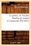 Le Prince, de Nicolas Machiaval, Traduit Et Commenté (Éd.1683) cover