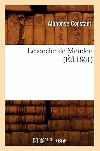 Le Sorcier de Meudon (Éd.1861) cover