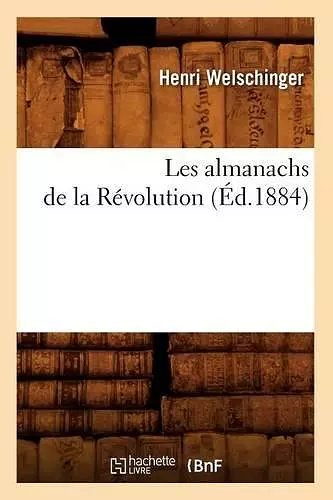 Les Almanachs de la Révolution (Éd.1884) cover