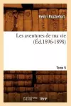 Les Aventures de Ma Vie. Tome 5 (Éd.1896-1898) cover