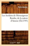 Les Azolains de Monseigneur Bembo, de la Nature d'Amour (Éd.1545) cover