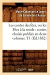 Les Contes Des Fées, Ou Les Fées À La Mode: Contes Choisis Publiés En Deux Volumes. T1 (Éd.1882) cover