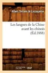 Les Langues de la Chine Avant Les Chinois (Éd.1888) cover