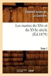 Les Marins Du Xve Et Du Xvie Siècle. Tome 1 (Éd.1879) cover