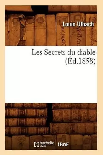 Les Secrets Du Diable, (Éd.1858) cover