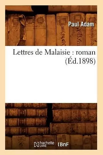 Lettres de Malaisie: Roman (Éd.1898) cover