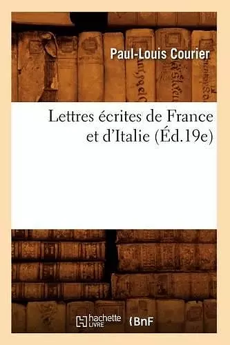 Lettres Écrites de France Et d'Italie (Éd.19e) cover