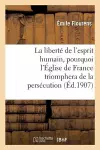 La Liberté de l'Esprit Humain, Pourquoi l'Église de France Triomphera de la Persécution cover