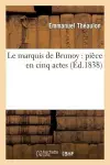 Le Marquis de Brunoy: Pièce En Cinq Actes cover