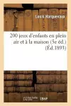 200 Jeux d'Enfants En Plein Air Et À La Maison (5e Éd.) cover