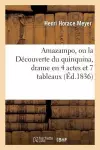 Amazampo, Ou La Découverte Du Quinquina, Drame En 4 Actes Et 7 Tableaux cover