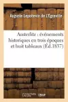 Austerlitz: Événements Historiques En Trois Époques Et Huit Tableaux cover