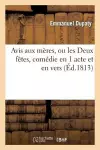 Avis Aux Mères, Ou Les Deux Fêtes, Comédie En 1 Acte Et En Vers cover