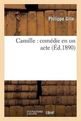 Camille: Comédie En Un Acte cover