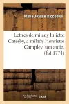 Lettres de Milady Juliette Catesby, a Milady Henriette Campley, Son Amie cover