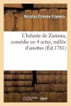 L'Infante de Zamora, Comédie En 4 Actes, Mêlée d'Ariettes, Parodiées Sur La Musique cover